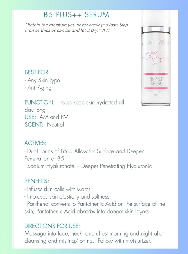 B5 Hyaluronic Serum - HyaluronicAcid + 2 forms of B5 visibly softens fine lines hydrates, plumps & moisturizes your skin for a smoother, softer complexion that looks & feel younger. 2oz